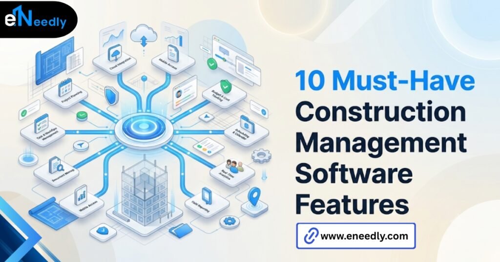 10 Must-Have Construction Management Software Features