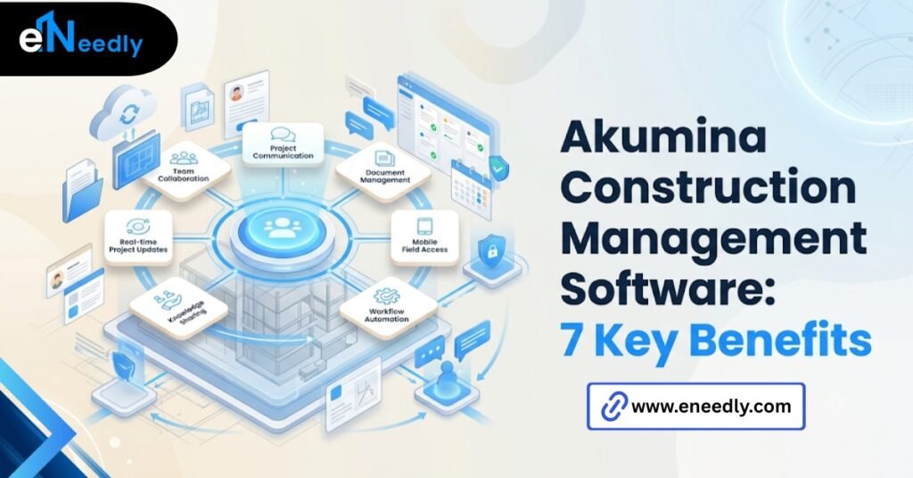 Akumina construction management software: 7 key benefits